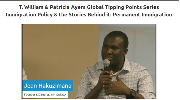 T. William & Patricia Ayers Global Tipping Points Series Immigration Policy & the Stories Behind it: Permanent Immigration